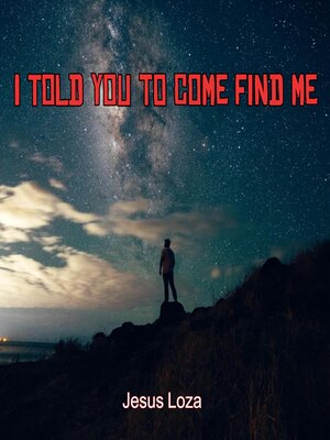cover image of I Told You to Come Find Me